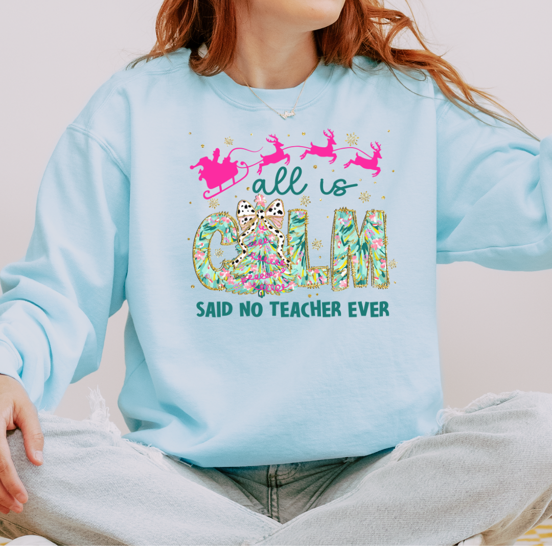 All is Calm Teacher Comfort Colors Crewneck Sweatshirt