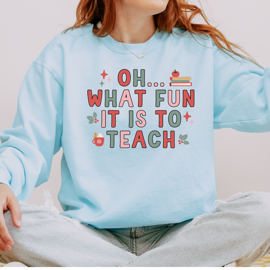 Oh What Fun it is to Teach Comfort Colors Crewneck Sweatshirt