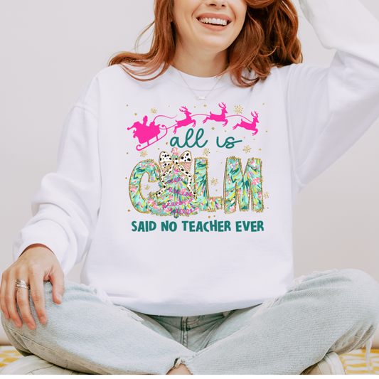 All is Calm Teacher Comfort Colors Crewneck Sweatshirt