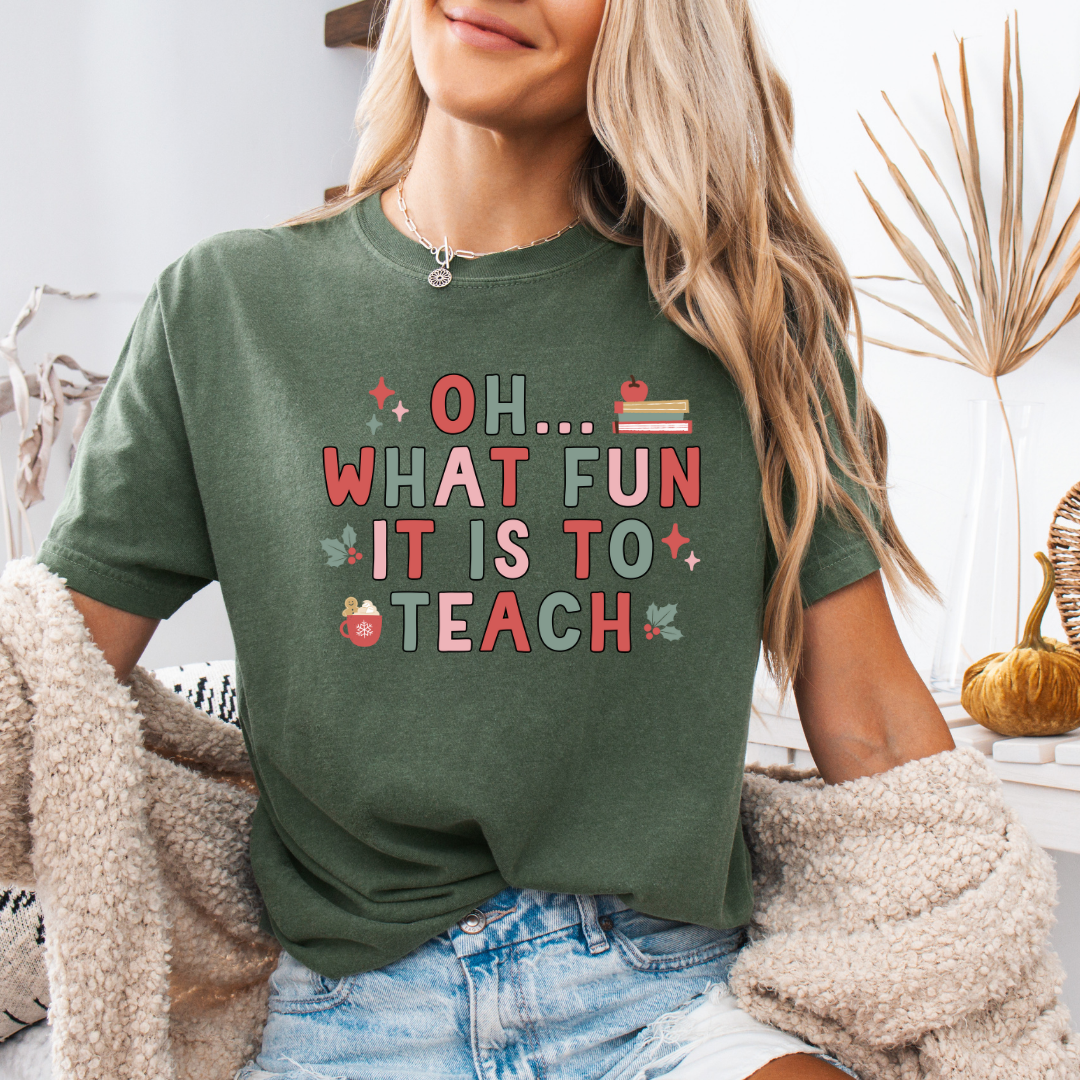 Oh What Fun it is to Teach Comfort Colors Short or Long Sleeve Tees