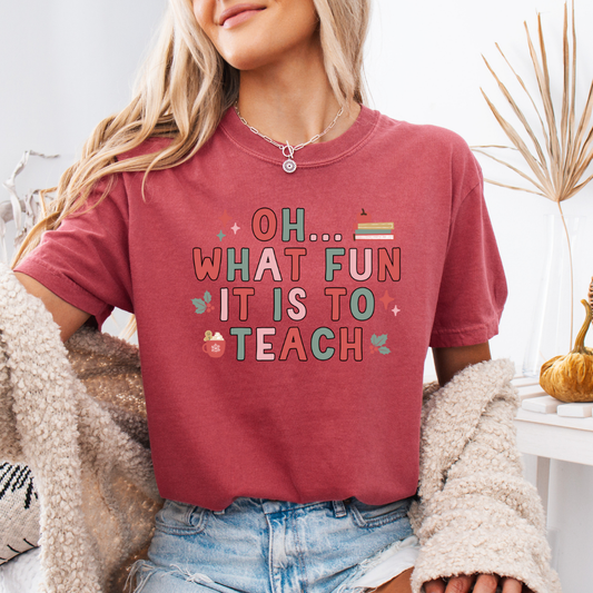 Oh What Fun it is to Teach Comfort Colors Short or Long Sleeve Tees