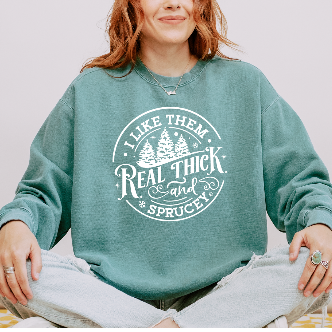 Real Thick & Sprucy Comfort Colors Crewneck Sweatshirt