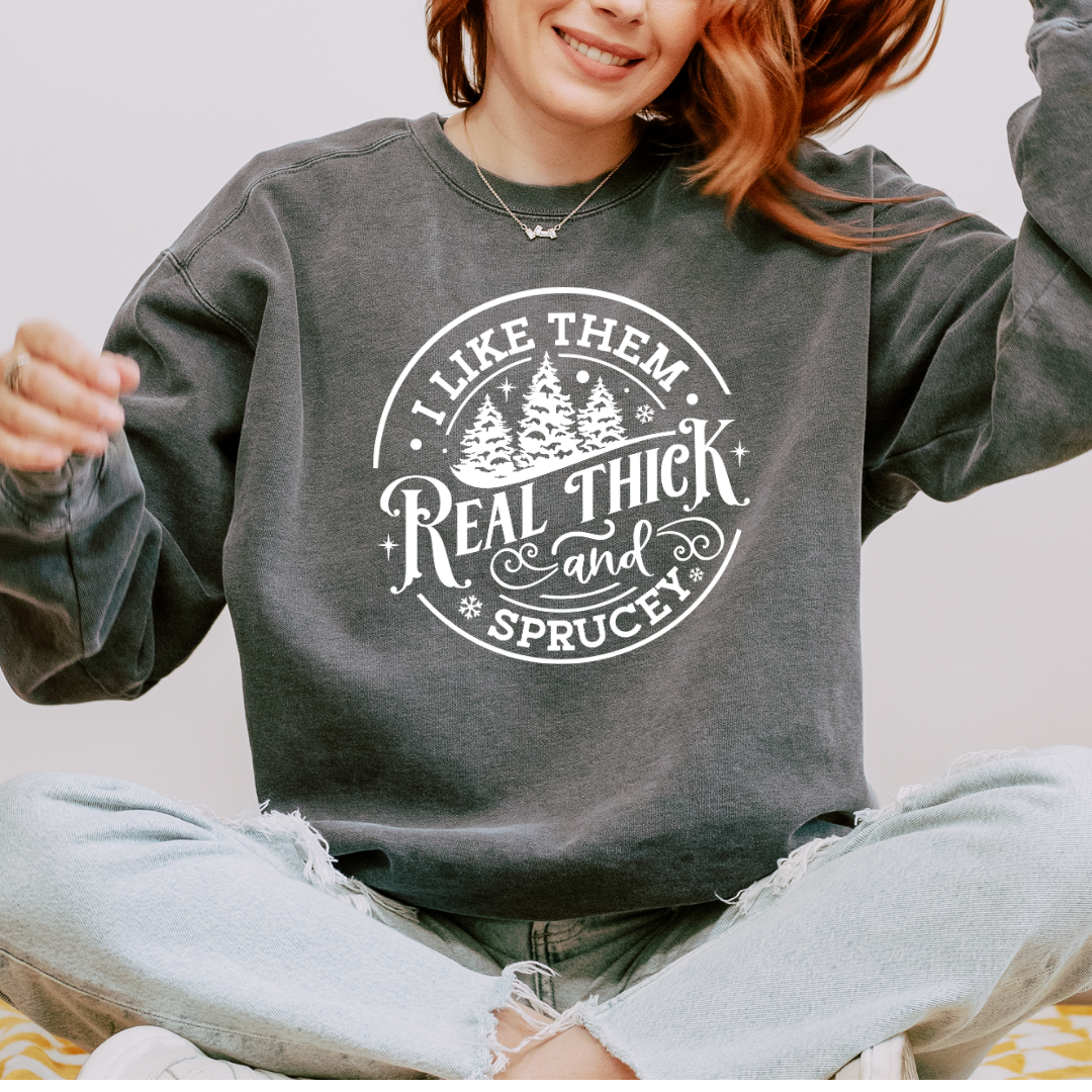 Real Thick & Sprucy Comfort Colors Crewneck Sweatshirt